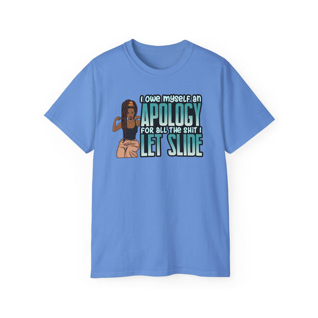 I OWE MYSELF AN APOLOGY Cotton Tee