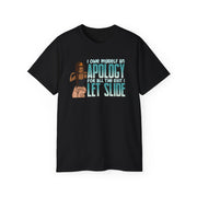 I OWE MYSELF AN APOLOGY Cotton Tee