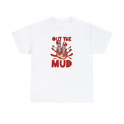 out the mud Heavy Cotton Tee