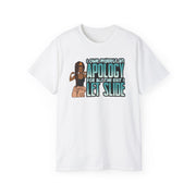 I OWE MYSELF AN APOLOGY Cotton Tee