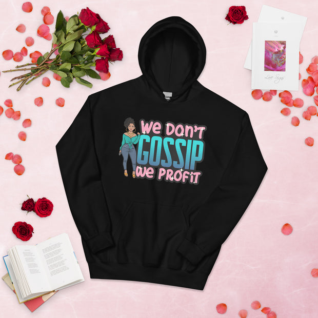 We don't gossip we profit Hoodie